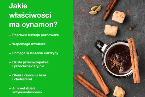Cynamon właściwości: poprawia funkcje poznawcze, wspomaga trawienie, pomaga w leczeniu cukrzycy, działa przeciwzapalnie i przeciwbakteryjnie, obniża ciśnienie krwi i cholesterol, a nawet działa antynowotworowo.
