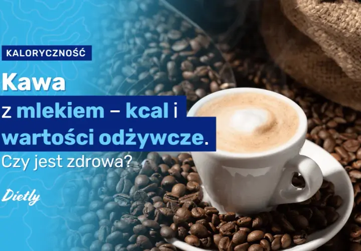 Ile kalorii ma kawa z mlekiem i cukrem? Zaskakujące fakty o kaloriach