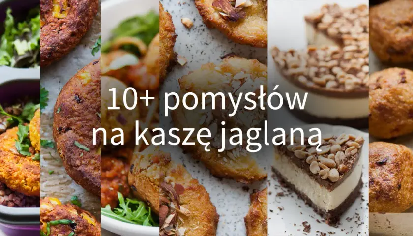 Co zrobić z ugotowanej kaszy jaglanej? 10 zaskakujących przepisów