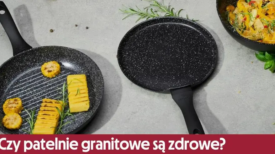 Czy patelnie granitowe są zdrowe? Odkryj prawdę o ich bezpieczeństwie